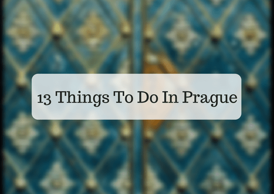 13 Things To Do In Prague