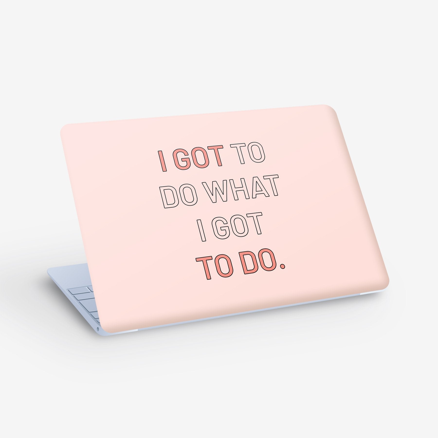 Laptop Skin - I Got To Do
